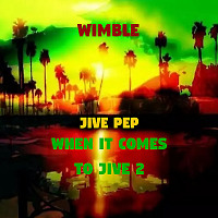 Wimble - Jive Pep. When It Comes to Jive #2