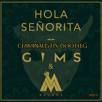 GIMS, Maluma - Hola Señorita (Maria) (CRIMINALISTIX BOOTLEG)