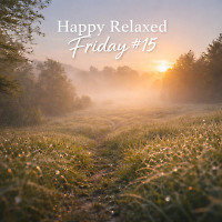 Happy Relaxed Friday #15