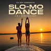 Slo-Mo Dance v.4 (EDM Chillout)