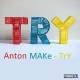 Anton MAKe - TRY