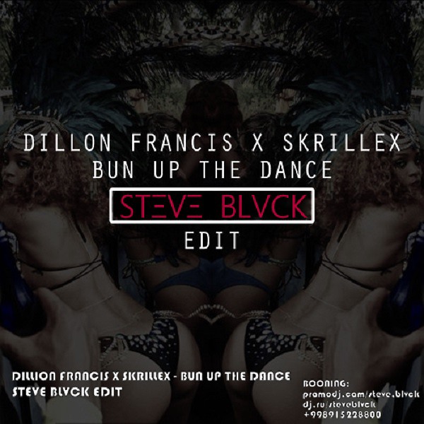Dillion Francis & Skrillex - Bun Up The Dance (Steve Blvck Edit) episode artwork