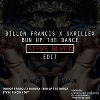 Dillion Francis & Skrillex - Bun Up The Dance (Steve Blvck Edit)