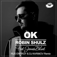 Robin Schulz (feat. James Blunt) – OK (Rus Energy & Dj Karimov Remix) [MOUSE-P]