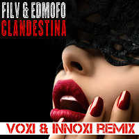 Filv X Edmofo - Clandestina (Voxi & Innoxi Radio)