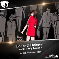 Bolier & Diskover - Ain't No Way Around It (DJ StEP-ART Bootleg 2019)