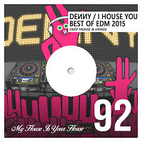 I House You 92 - Best Of EDM 2015 - Deep House
