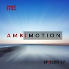AmbiMotion [episode 17]