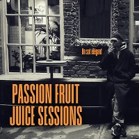 Un sot élégant - Passion Fruit Juice Sessions 1