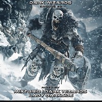 DARK WIZARDS - EPISODE 49 mixed by DJ MIXTURIO