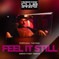 Portugal. The Man - Feel It Still (Denis First Remix)