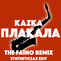 Kazka - Плакала (The Faino remix Syntheticsax Edit)