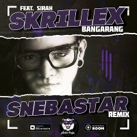 Skrillex - Bangarang Feat. Sirah (SNEBASTAR Remix)(Radio Edit)