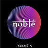 NOBLE - Podcast #1