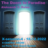 The Doors to Paradise - X-session-4 - 16.12.2022 - X-CENTRIC SOUND - (с) Party Time Sound System