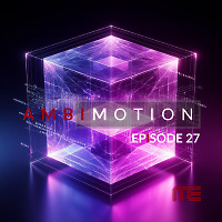 AmbiMotion [episode 27]