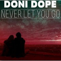 Doni Dope - Never let you go (feat. Nika White)