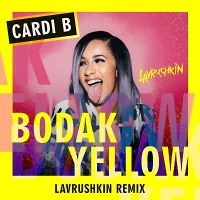 Cardi B - Bodak Yellow (Lavrushkin Remix)