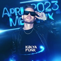 Kolya Funk - April 2023 Megamix