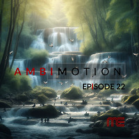 AmbiMotion [episode 22]