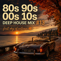 80s 90s 00s 10s Deep House Mix #13