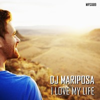 I Love My Life by DJ Mariposa