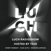 Luch Radioshow #183 - Take @ Megapolis 89.5 FM 23.10.2018