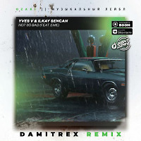 Yves V & Ilkay Sencan – Not So Bad (feat. Emie) (Damitrex Remix) Radio Edit