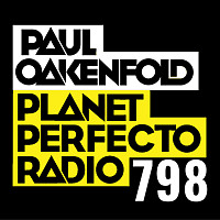 Planet Perfecto 798 ft. Paul Oakenfold