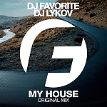 DJ Favorite & DJ Lykov - My House (Radio Edit) [Fashion Music Records] 