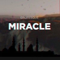 Grotesque - Miracle (Original Mix)