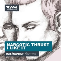 Narcotic Thrust - I Like It (Denis Agamirov, Motivee radio remix)