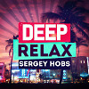 SERGEY HOBS DEEP RELAX