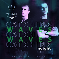 Catching Waves - Insight #002 [Record VIP House]
