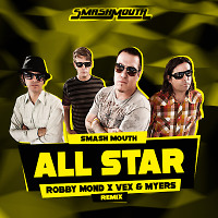 Smash Mouth - All Star (Robby Mond x VeX & Myers Remix)
