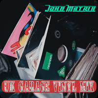 John Matrix - UK Garage Vinyl Mix
