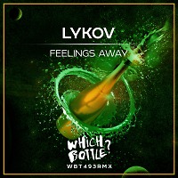 Lykov - Feelings Away (Original Mix) [Which Bottle?]