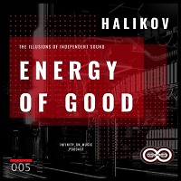 DJ HALIKOV - Energy of GOOD #005 ( INFINITY ON MUSIC PODCAST )