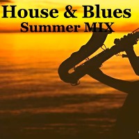 House & Blues (Summer MIX)