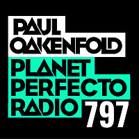 Planet Perfecto 797 ft. Paul Oakenfold