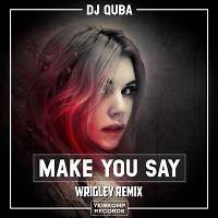 Quba - Make You Say