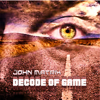 John Matrix - Decode of Game