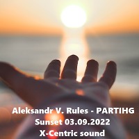 PARTIHG - Sunset 03.09.2022 - X-CENTRIC SOUND - (с) Party Time Sound System