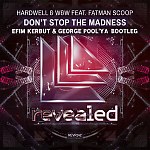 Hardwell & W&W feat. Fatman Scoop - Dont Stop The Madness (Efim Kerbut & George Poolya Bootleg)