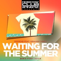 Deepend feat. Graham Candy – Waiting For The Summer (Denis First Remix)