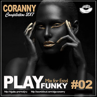 CORANNY - Play Funky (mix for ESTEL #02) [MOUSE-P]