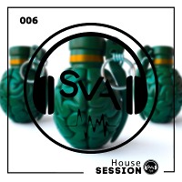 House session #006 - [mix by DJ SVA]