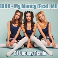 SEREBRO - My Money (DJ Uneasy Remix)