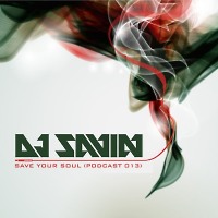 DJ SAVIN – Save Your Soul (Podcast #013)