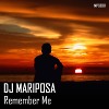 Remember Me by DJ Mariposa